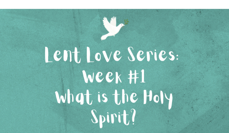 Lent Love Series #1