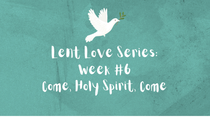 Lenten Love Series #6